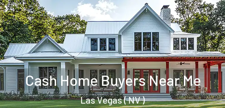  Cash Home Buyers Near Me Las Vegas ( NV )