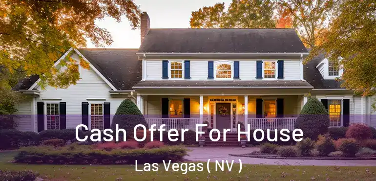  Cash Offer For House Las Vegas ( NV )