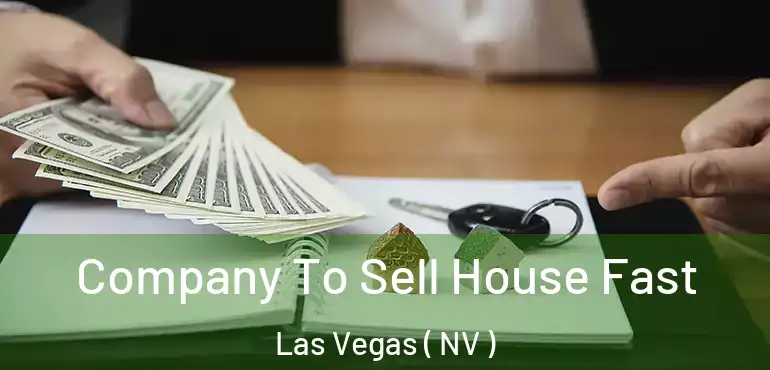  Company To Sell House Fast Las Vegas ( NV )