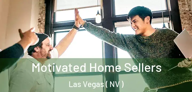  Motivated Home Sellers Las Vegas ( NV )