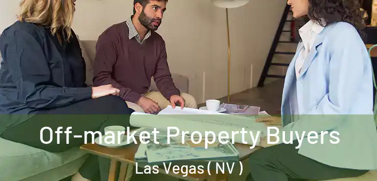  Off-market Property Buyers Las Vegas ( NV )