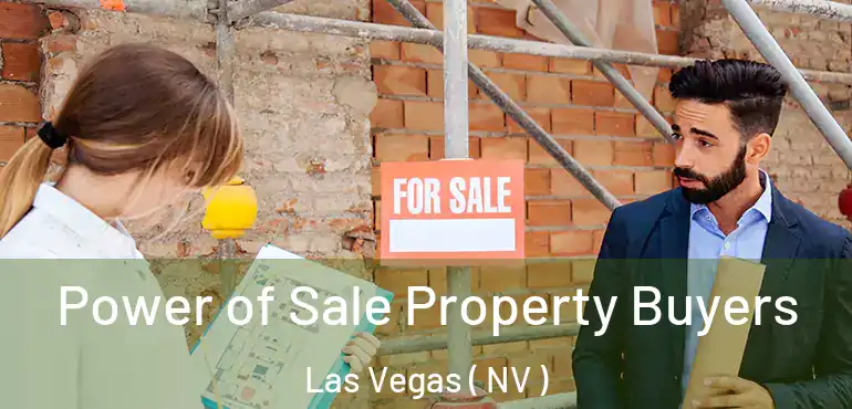  Power of Sale Property Buyers Las Vegas ( NV )