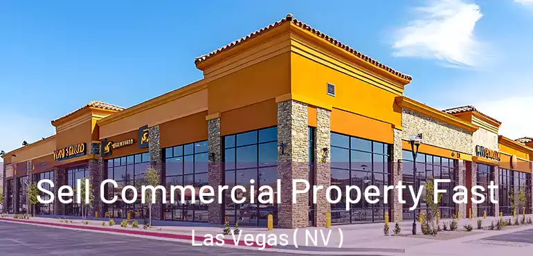  Sell Commercial Property Fast Las Vegas ( NV )