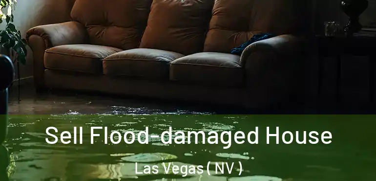  Sell Flood-damaged House Las Vegas ( NV )