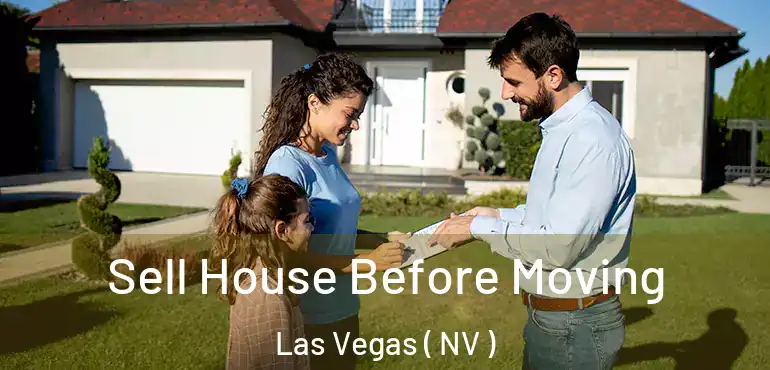  Sell House Before Moving Las Vegas ( NV )