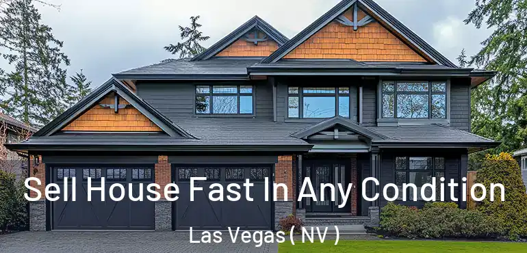  Sell House Fast In Any Condition Las Vegas ( NV )