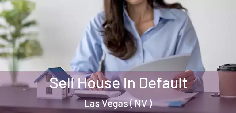  Sell House In Default Las Vegas ( NV )