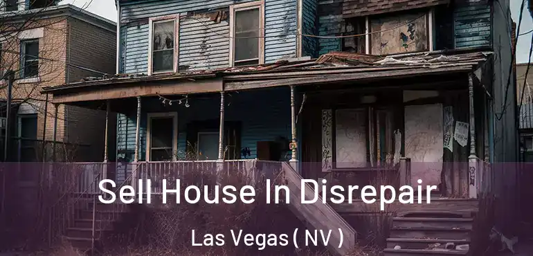  Sell House In Disrepair Las Vegas ( NV )