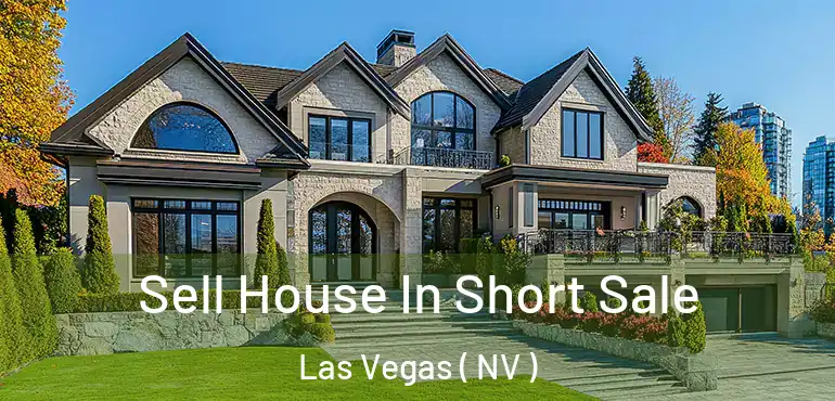  Sell House In Short Sale Las Vegas ( NV )