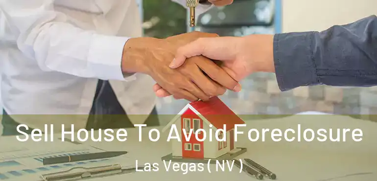  Sell House To Avoid Foreclosure Las Vegas ( NV )