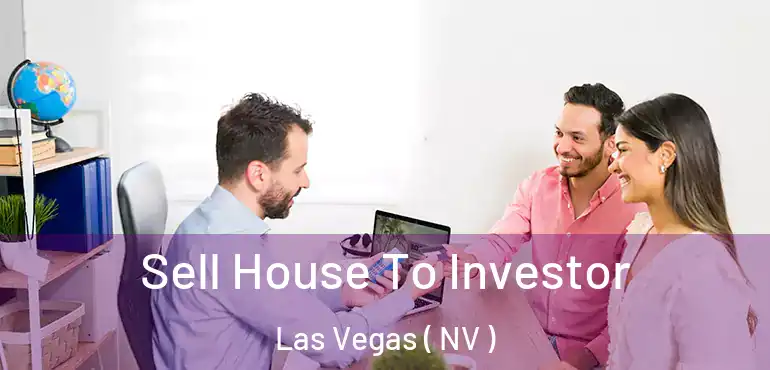  Sell House To Investor Las Vegas ( NV )