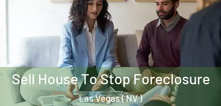  Sell House To Stop Foreclosure Las Vegas ( NV )