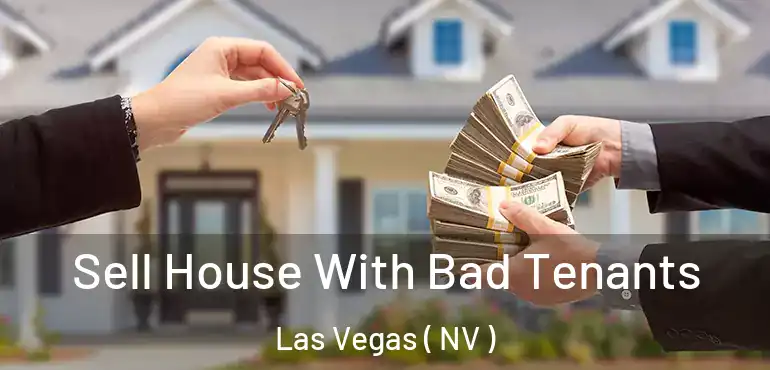  Sell House With Bad Tenants Las Vegas ( NV )