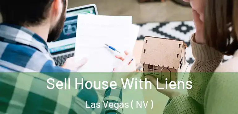  Sell House With Liens Las Vegas ( NV )