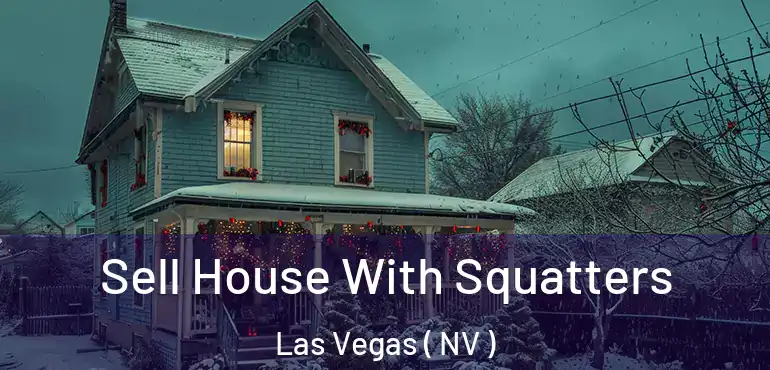  Sell House With Squatters Las Vegas ( NV )