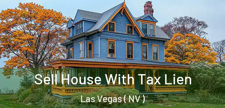  Sell House With Tax Lien Las Vegas ( NV )
