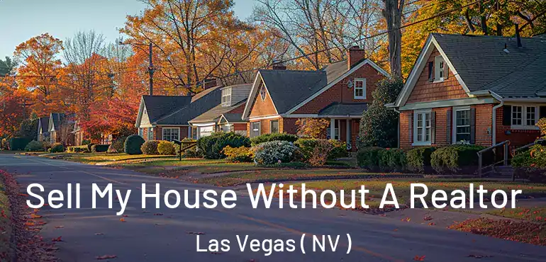  Sell My House Without A Realtor Las Vegas ( NV )