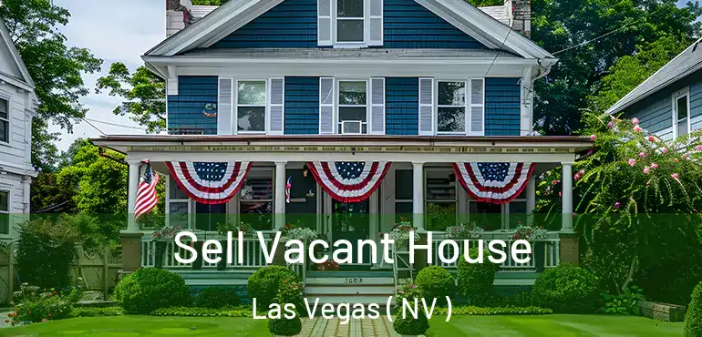  Sell Vacant House Las Vegas ( NV )