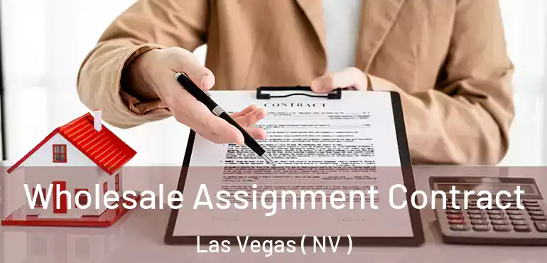  Wholesale Assignment Contract Las Vegas ( NV )